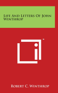 Life And Letters Of John Winthrop - Winthrop, Robert C