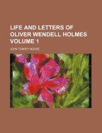 Life and letters of Oliver Wendell Holmes Volume 1