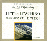 Life and teaching of the masters of the Far East.