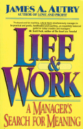 Life and Work: A Manager's Search for Meaning