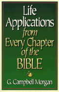 Life Applications from Every Chapter of the Bible - Morgan, G Campbell