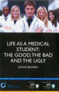 Life as a Medical Student: the Good, the Bad and the Ugly: Study Text