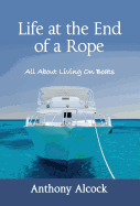 Life at the End of a Rope: All about Living on Boats