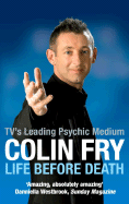 Life Before Death - Fry, Colin