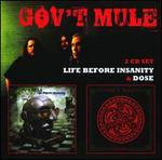Life Before Insanity/Dose - Gov't Mule