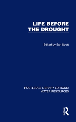 Life Before the Drought - Scott, Earl (Editor)