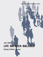 Life Between Buildings: Using Public Space