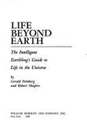 Life beyond earth : the intelligent earthlings guide to life in the universe.