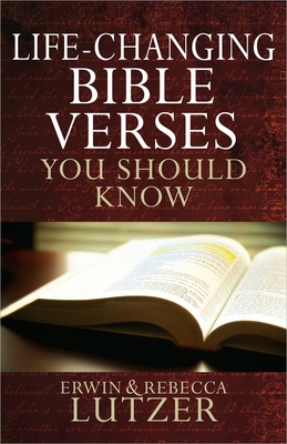 Life-Changing Bible Verses You Should Know - Lutzer, Erwin W., and Lutzer, Rebecca