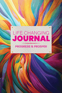 Life Changing Journal, Progress and Prosper