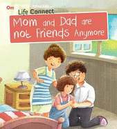 Life Connect Mom and Dad are Not Friends Anymore