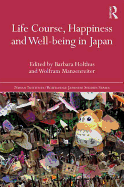 Life Course, Happiness and Well-Being in Japan