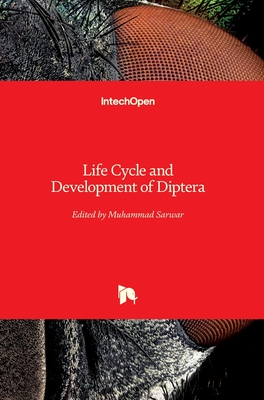 Life Cycle and Development of Diptera - Sarwar, Muhammad (Editor)