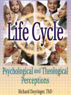 Life Cycle: Psychological and Theological Perceptions