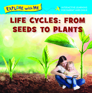 Life Cycles: From Seeds to Plants