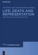 Life, Death and Representation: Some New Work on Roman Sarcophagi