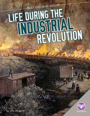 Life During the Industrial Revolution - Garstecki, Julia