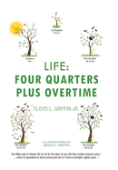 Life: Four Quarters Plus Overtime