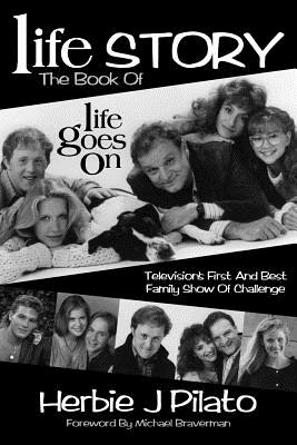 Life Goes on - Pilato, Herbie J, and Braverman, Michael (Foreword by)