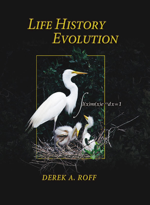 Life History Evolution - Roff, Derek