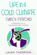 Life in a Cold Climate: Nancy Mitford - A Portrait of a Contradictory Woman