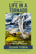 Life in a Tornado: A true story of strength and resilience