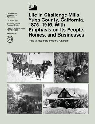 Life in Challenge Mills, Yuba County, California, 1875-1915, With Emphasis on Its People, Homes, and Businesses - McDonald