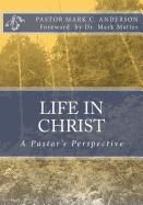 Life in Christ: A Pastor's Perspective