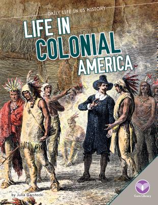 Life in Colonial America - Garstecki, Julia