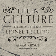 Life in Culture: Selected Letters of Lionel Trilling