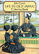 Life in Old Japan Coloring Book - Appelbaum, Text By Stanley, and Green, John