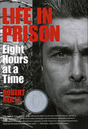 Life in Prison: Eight Hours at a Time