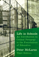 Life in Schools: An Introduction to Critical Pedagogy in the Foundations of Education