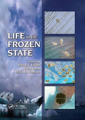 Life in the Frozen State - Fuller, Barry J. (Editor), and Lane, Nick (Editor), and Benson, Erica E. (Editor)