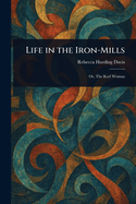 Life in the Iron-Mills