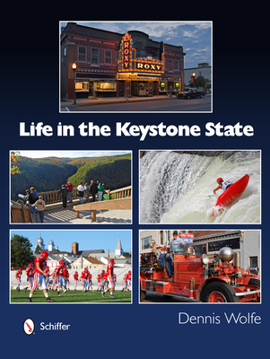 Life in the Keystone State - Wolfe, Dennis