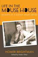 Life in the Mouse House: Memoir of a Disney Story Artist