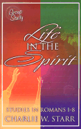 Life in the Spirit: Studies in Romans 1-8