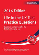 Life in the UK Test: Practice Questions 2016: Questions and Answers for the British Citizenship Test