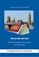 Life in the UK Test - Practice Questions and Answers for Citizenship: Over 800 Practice Questions