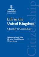 Life in the United Kingdom: A Journey to Citizenship - Great Britain: Home Office