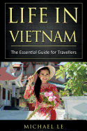 Life in Vietnam: The Essential Guide for Travellers