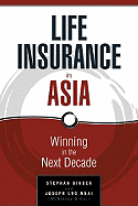 Life Insurance in Asia: Winning in the Next Decade