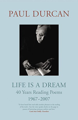 Life Is a Dream: 40 Years Reading Poems 1967-2007 - Durcan, Paul