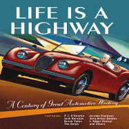 Life Is a Highway: A Century of Great Automotive Writing