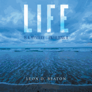 Life: Is a Mystery - Unfolding II