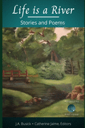 Life is a River: Stories and Poems