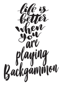 Life Is Better When You Are Playing Backgammon: 6x9 College Ruled Line Paper 150 Pages