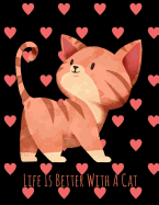 Life Is Better with a Cat: Cute Orange Tabby Kitten on Pink Hearts & Black Background, Lined Notebook, Large Size - Letter/A4, Wide Ruled