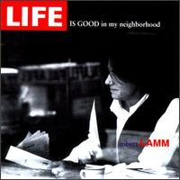 Life Is Good in My Neighborhood - Robert Lamm